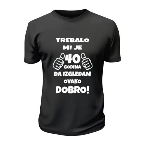Trebalo mi je 40