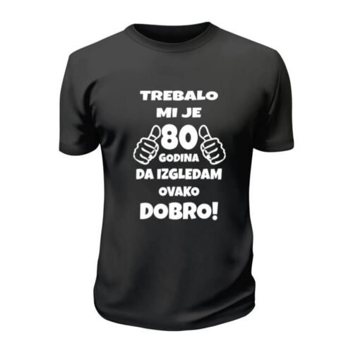 Trebalo mi je 80
