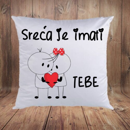 Sreća je imati tebe