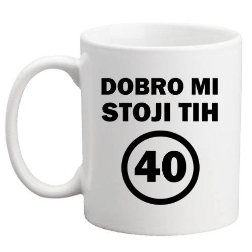 Dobro mi stoji tih 40