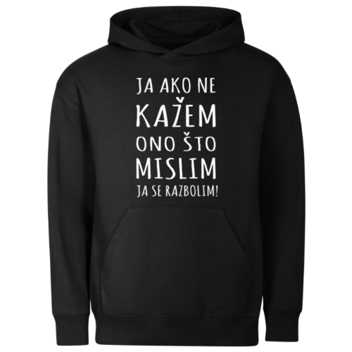 Ja ako ne kažem što mislim